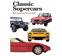 Classic Supercars: 300 Amazing Automobiles (Mini Encyclopedia) (Mini Expert Guides)