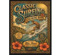 Classic Surfing Coloring Book: 35+ Original Surf Inspired Coloring Pages for Adults & Teens