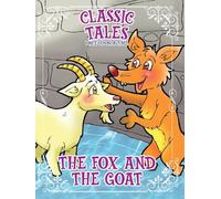 Classic Tales Once Upon a Time The Fox and The Goat