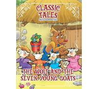 Classic Tales Once Upon a Time The Wolf and the Seven Young Goats
