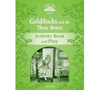 Classic Tales Second Edition: Level 3: Goldilocks and the Three Bears Activity Book & Play