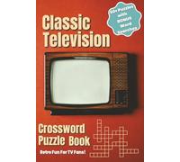Classic Television Crossword Puzzle Book: Nostalgic Sitcom TV Themed Puzzles from the 1950s-1980s + 10 Bonus Word Searches With Missing Vowels| ... (Unique Word Search: Missing Vowel Series)