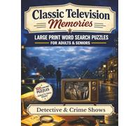 Classic Television Memories: Detectives and Crime: Large Print Word Search Puzzles for Adults & Seniors - 100 Nostalgic Puzzles Featuring Beloved ... Television Memories Word Search Series)