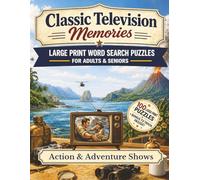 Classic Television Memories Word Search: Action & Adventure Shows - 100 Large Print Nostalgic Word Search Puzzles for Adults and Seniors with Bonus ... Memories Word Search & Trivia Series)