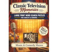 Classic Television Memories Word Search: Music & Comedy Shows - 100 Large Print Nostalgic Word Search Puzzles for Adults and Seniors with Bonus ... Memories Word Search & Trivia Series)
