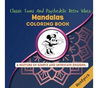 Classic Toons And Psychedelic Retro Vibes: Mandalas Coloring Book: Cute and Fun Coloring Pages with animals and nature for all ages