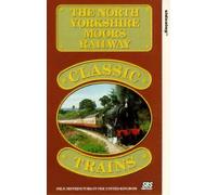 Classic Trains: North Yorkshire Moors Railway [VHS]