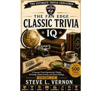 Classic Trivia IQ, Volume 1-B: A Premium Trivia Experience for Timeless Knowledge, Global Curiosity, and Classic Challenge (The Fan Edge IQ Series)