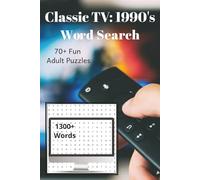 Classic TV: 1990's Word Search: Word Find Book for adults who want to have quiet fun in their free time, TV flashbacks to test your memory