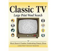 Classic TV Large Print Word Search (100 Puzzles Featuring Your Favorite Classic Shows): Relive the golden era of television with word searches inspired by hit shows from the 50s to the 90s. (Puzzez)