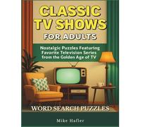 Classic TV Shows Word Search for Adults: Nostalgic Puzzles Featuring Favorite Television Series from the Golden Age