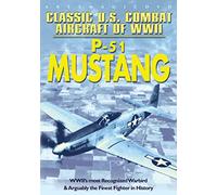 Classic Us Combat Aircraft of Wwii: P-51 Mustang [DVD] [2011] [Region 1] [US Import] [NTSC]