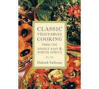 Classic Vegetarian Cooking: From the Middle East and North Africa