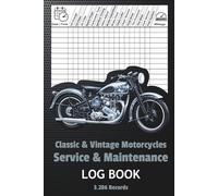 Classic & Vintage Motorcycles Service & Maintenance Log Book: Motorcycle Maintenance Record Book | Service History Tracker for Classic and Vintage ... Ignition Timing, Chain, Tires and Repairs