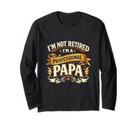 Classic Vintage Professional Papa I'm Not Retired Retirement Long Sleeve T-Shirt