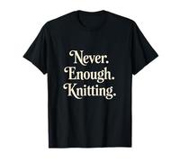 Classic Vintage Typography Never Enough Knitting Motivation T-Shirt