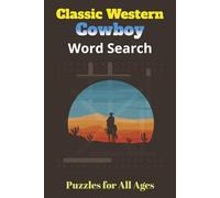 Classic Western Cowboy Word Search: Puzzles for all ages | 600 themed words | 50 puzzles | 6 x 9 inches | Great gift for kids | TV Westerns | Timeless ... Legend, Horses, and Classic Western Films