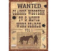 Classic Western TV & Movie Word Search, Volume 1, 70 Large Print Puzzles: TV Westerns Puzzle Book For Adults Who Love Old West Cowboy TV Shows & Movies
