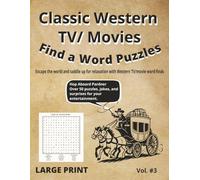 Classic Western TV / Movies Find a Word Puzzles: Large Print Word Searches Featuring Legendary Shows, Famous Films, and Cowboy Heroes for Adults & Seniors (Classic Western TV Show Find A Word)