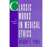 Classic Works in Medical Ethics: Core Philosophical Readings