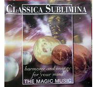 Classica Sublimina - Harmony and Energy for your Mind