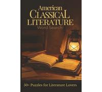 Classical American Literature Word Search: 50+ Thoughtful Puzzles Inspired by America’s Greatest Writers