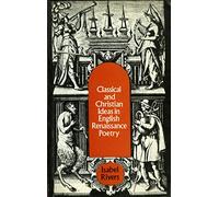 Classical and Christian Ideas in English Renaissance Poetry: A Students' Guide