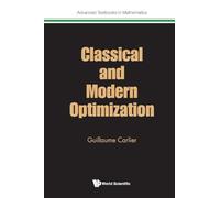Classical And Modern Optimization: 0 (Advanced Textbooks In Mathematics)