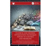 Classical and Modern Optimization Techniques Applied to Control and Modeling