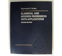 Classical and Modern Regression with Applications (Duxbury Advanced Series in Statistics and Decision Sciences)