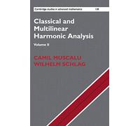 Classical and Multilinear Harmonic Analysis: Volume 2 (Cambridge Studies in Advanced Mathematics, Series Number 138)
