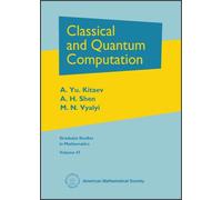 Classical and Quantum Computation (Graduate Studies in Mathematics)
