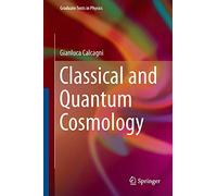 Classical and Quantum Cosmology (Graduate Texts in Physics)