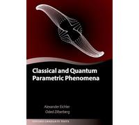 Classical and Quantum Parametric Phenomena (Oxford Graduate Texts)