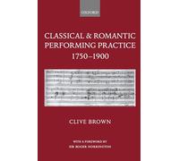 Classical and Romantic Performing Practice 1750-1900
