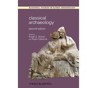 Classical Archaeology: (Wiley Blackwell Studies in Global Archaeology 2nd edition)