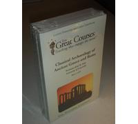 Classical Archaeology of Ancient Greece and Rome (The Great Courses, Classical Archaeology of Ancient Greece and Rome)