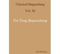 Classical Baguazhang Vol. XI - Yin Yang Bapanzhang