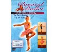 Classical Ballet 2 - From Dream To Reality - The Dancing Lesson Years 1 And 2 [DVD]