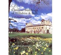 Classical Buildings of Wiltshire and Bath: A Palladian Quest