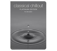 Chester Music – Classical Chillout – Platinum Edition – For Solo Piano Pf