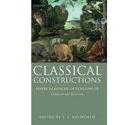Classical Constructions: Papers in Memory of Don Fowler, Classicist and Epicurea