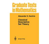 Classical Descriptive Set Theory – Graduate Texts in Mathematics, 156 – Springer Verlag