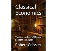 Classical Economics: The Foundations of Modern Economic Thought: 8