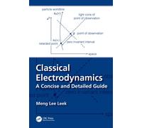 Classical Electrodynamics : A Concise and Detailed Guide
