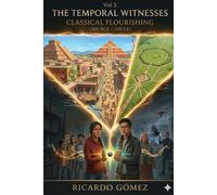 Classical Flourishing: The Temporal Witnesses, Volume 5