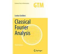 Classical Fourier Analysis: 249 (Graduate Texts in Mathematics, 249)