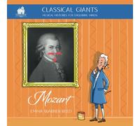 Classical Giants: Mozart: Musical Histories for Enquiring Minds