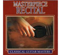 Classical Guitar Masters - Masterpiece Recital