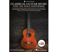 Classical Guitar Music for the Solo Performer: 20 Popular Songs Superbly Arranged in Standard Notation and Tab